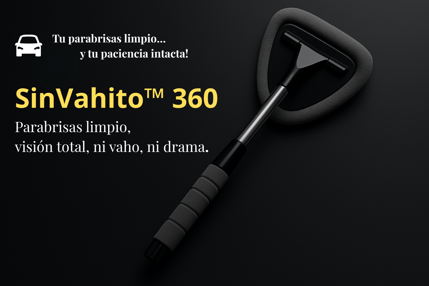 SinVahito™ 360 Parabrisas limpio, visión total, sin vaho, sin drama.